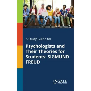 A Study Guide for Psychologists and Their Theories for Students: Sigmund Freud