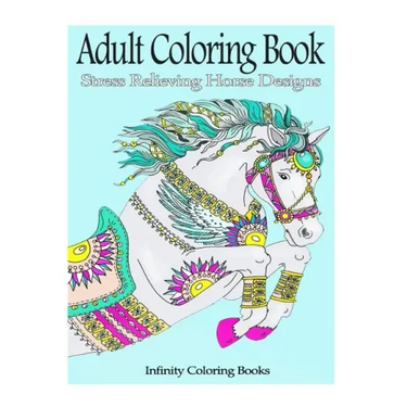 Adult Coloring Book: Stress Relieving Horse Designs