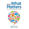 Get to What Matters: Tools to Transform Conversations at Work