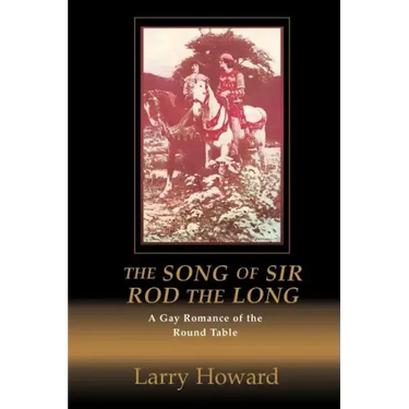The Song of Sir Rod the Long: A Gay Romance of the Round Table