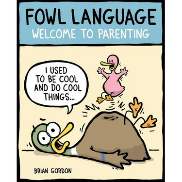 Fowl Language: Welcome to Parenting Volume 1