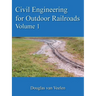 Civil Engineering for Outdoor Railroads Volume 1