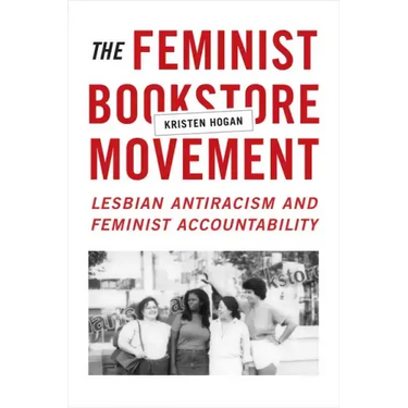 The Feminist Bookstore Movement: Lesbian Antiracism and Feminist Accountability