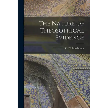 The Nature of Theosophical Evidence