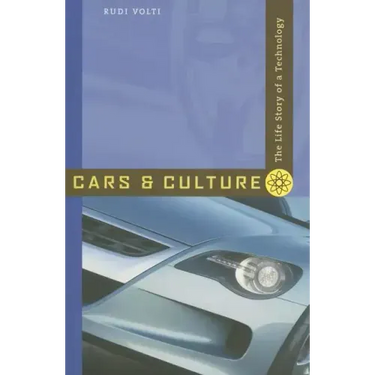 Cars and Culture: The Life Story of a Technology