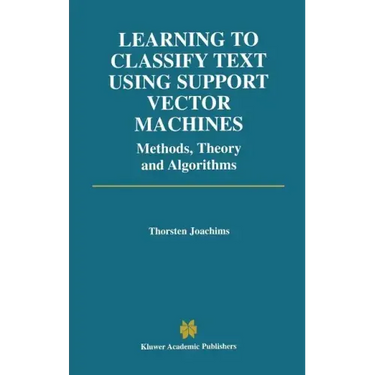 Learning to Classify Text Using Support Vector Machines