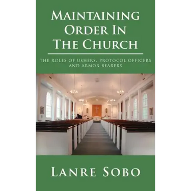 Maintaining Order In The Church: the roles of ushers, protocol officers and armor bearers
