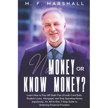 No Money or Know Money?: Learn How to Pay Off Debt Fast (Credit Card Debt, Student Loans, Mortgage) and Stop Spending Money Impulsively. An All
