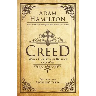 Creed: What Christians Believe and Why