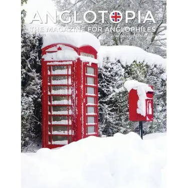 Anglotopia Magazine - Issue #8 - The Anglophile Magazine - Christmas in England, Birmingham, Cadbury, World War II, Boxing Day, Penguin Books, British
