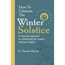 How to Celebrate the Winter Solstice