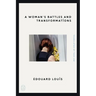 A Woman's Battles and Transformations