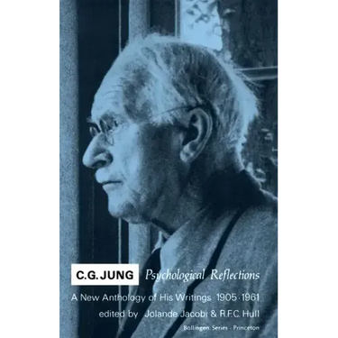 C.G. Jung: Psychological Reflections. a New Anthology of His Writings, 1905-1961