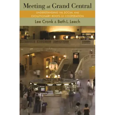 Meeting at Grand Central: Understanding the Social and Evolutionary Roots of Cooperation