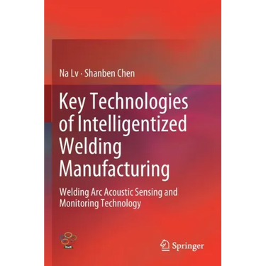 Key Technologies of Intelligentized Welding Manufacturing: Welding ARC Acoustic Sensing and Monitoring Technology