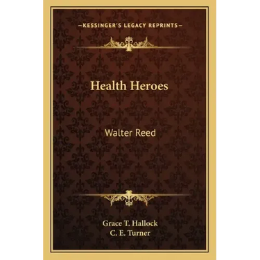 Health Heroes: Walter Reed