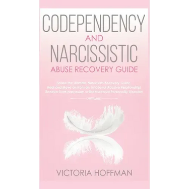 Codependency and Narcissistic Abuse Recovery Guide: Cure Your Codependent & Narcissist Personality Disorder and Relationships! Follow The Ultimate Use