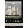 Fitz H. Lane: An Artist's Voyage Through Nineteenth-Century America
