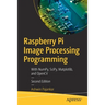 Raspberry Pi Image Processing Programming: With Numpy, Scipy, Matplotlib, and Opencv