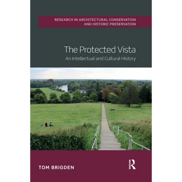 The Protected Vista: An Intellectual and Cultural History