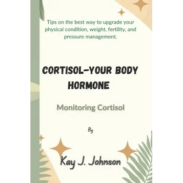 Cortisol-Your Body Hormone: Monitoring Cortisol