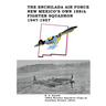 The Enchilada Air Force: New Mexico's Own 188th Fighter Squadron, 1947-1957