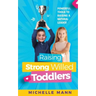Raising Strong-Willed Toddlers: Powerful Tools for Raising a Natural Born Leader