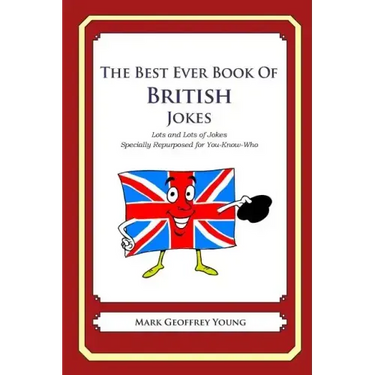 The Best Ever Book of British Jokes: Lots and Lots of Jokes Specially Repurposed for You-Know-Who