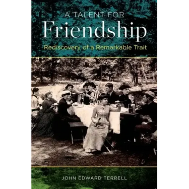 Talent for Friendship: Rediscovery of a Remarkable Trait