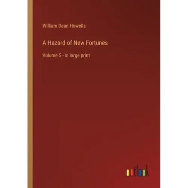 A Hazard of New Fortunes: Volume 5 - in large print