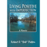 Living Positive with Imperfection: A Memoir
