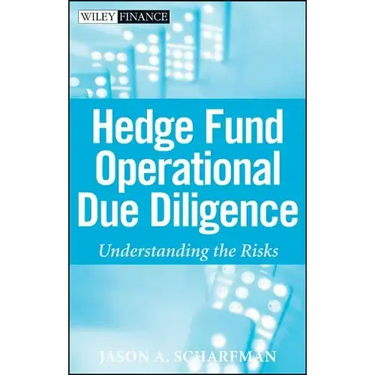 Hedge Fund Operational Due Diligence: Understanding the Risks
