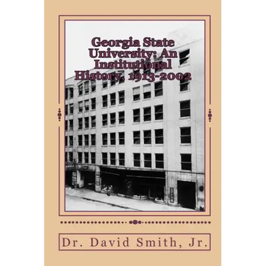 Georgia State University: An Institutional History, 1913-2002