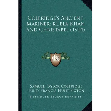 Coleridge's Ancient Mariner; Kubla Khan and Christabel (1914)