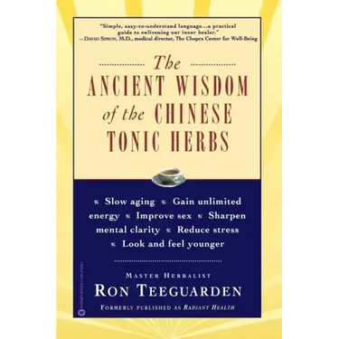 The Ancient Wisdom of the Chinese Tonic Herbs