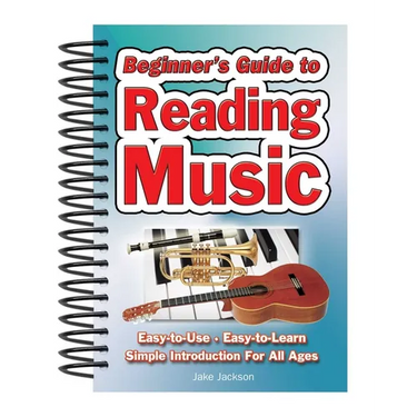Beginner's Guide to Reading Music: Easy to Use, Easy to Learn; A Simple Introduction for All Ages