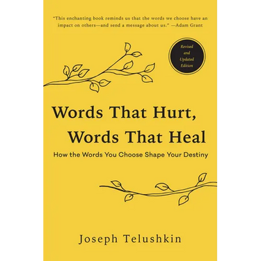 Words That Hurt, Words That Heal, Revised Edition: How the Words You Choose Shape Your Destiny