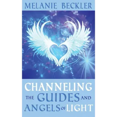 Channeling the Guides and Angels of Light