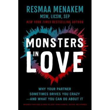 Monsters in Love: Why Your Partner Sometimes Drives You Crazy--And What You Can Do about It