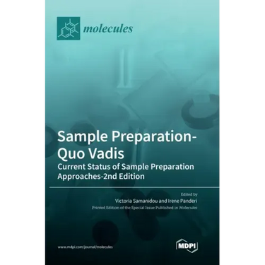 Sample Preparation-Quo Vadis: Current Status of Sample Preparation Approaches-2nd Edition