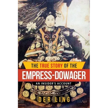 The True Story of the Empress Dowager