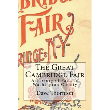The Great Cambridge Fair: A History of Fairs in Washington County