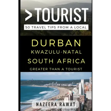 Greater Than a Tourist - Durban KwaZulu-Natal South Africa: 50 Travel Tips from a Local