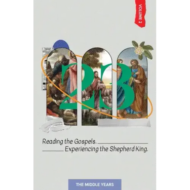 23 Volume 2: Reading the Gospels. Experiencing the Shepherd King: The Middle Years