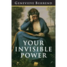 Your Invisible Power: The Original and Best Guide to Visualization