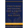 Structuring and Raising Debt & Equity for Real Estate