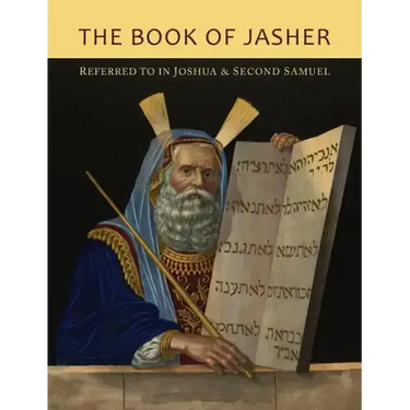 The Book of Jasher Referred To In Joshua and Second Samuel