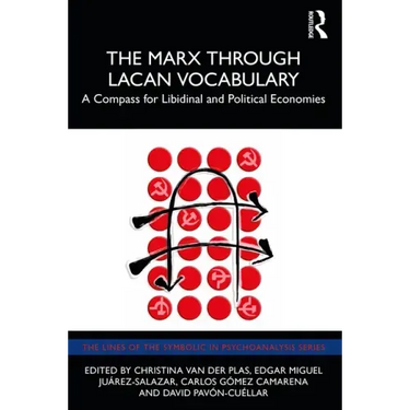 The Marx Through Lacan Vocabulary: A Compass for Libidinal and Political Economies