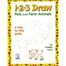 1 2 3 Draw Pets and Farm Animals: A step by step drawing guide for young artists