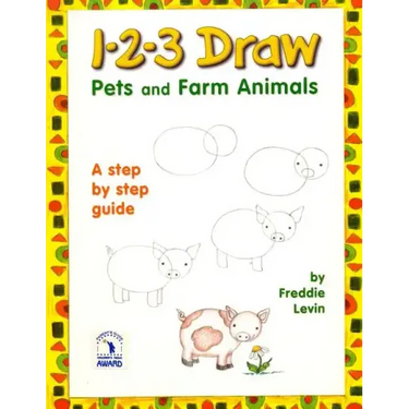 1 2 3 Draw Pets and Farm Animals: A step by step drawing guide for young artists